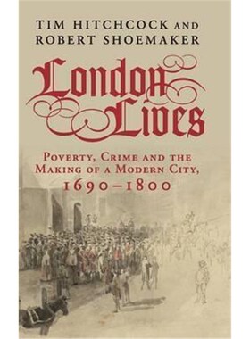 按需印刷不退不换London Lives:Poverty, Crime and the Making of a Modern City, 1690-1800[9781107025271]