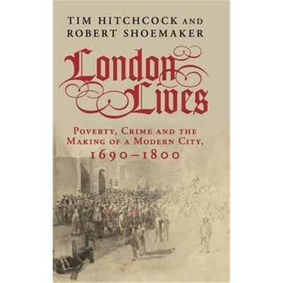 按需印刷London Lives:Poverty, Crime and the Making of a Modern City, 1690-1800[9781107025271]