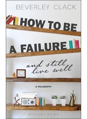 按需印刷How to be a Failure and Still Live Well A Philosophy[9781350030688]