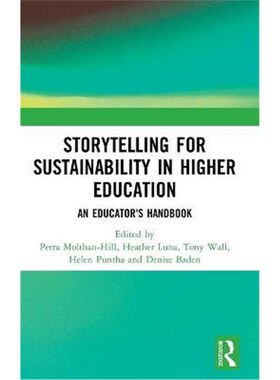 按需印刷不退不换Storytelling for Sustainability in Higher Education:An Educator's Handbook[9780367260262]