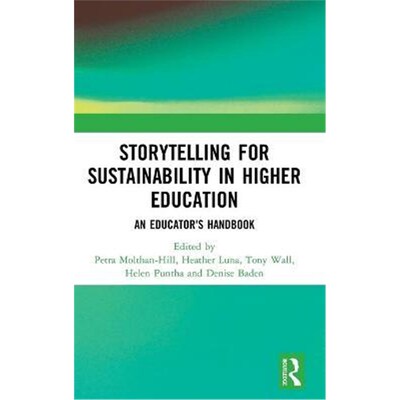 按需印刷不退不换Storytelling for Sustainability in Higher Education:An Educator's Handbook[9780367260262]