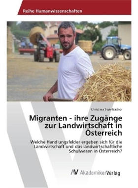 预订【德语】Migranten - ihre Zugange zur Landwirtschaft in osterreich[9783330518797]