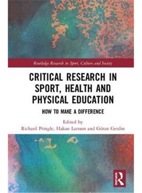 按需印刷不退不换Critical Research in Sport, Health and Physical Education:How to Make a Difference[9781138571679]