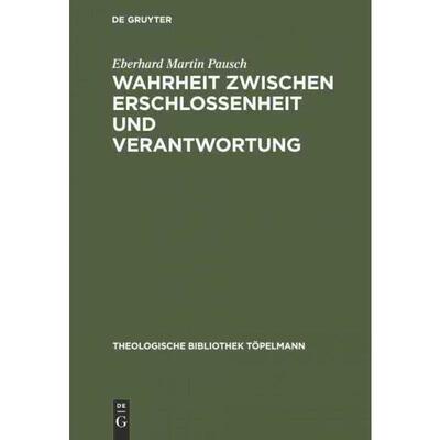 按需印刷不退不换DEG Wahrheit zwischen Erschlossenheit und Verantwortung[9783110142303]