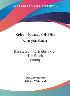 按需印刷Select Essays Of Dio Chrysostom[9781104463670]