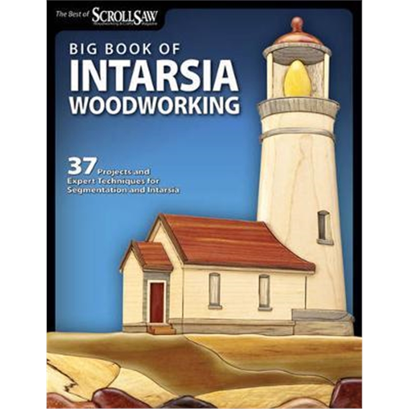 预订Big Book of Intarsia Woodworking:37 Projects and Expert Techniques for Segmentation and Intarsia