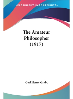 按需印刷不退不换The Amateur Philosopher (1917)[9781437111941]