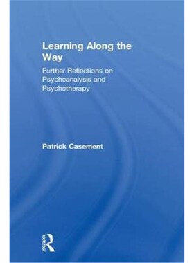 按需印刷不退不换Learning Along the Way:Further Reflections on Psychoanalysis and Psychotherapy[9781138343535]
