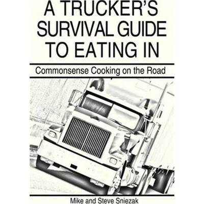 按需印刷不退不换A Trucker's Survival Guide to Eating in:Commonsense Cooking on the Road[9781458207906]