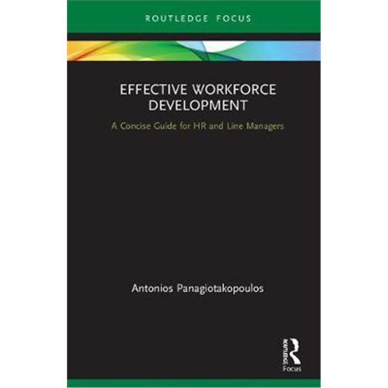 按需印刷不退不换Effective Workforce Development:A Concise Guide for HR and Line Managers[9780367332501]