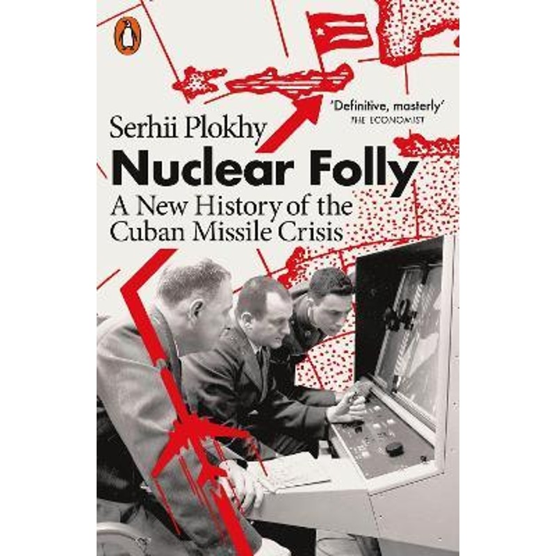 预订nuclear folly:a new history of the cuban missile crisis