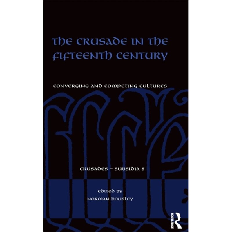 预订不退不换Crusade in the Fifteenth Century[9781472464712]
