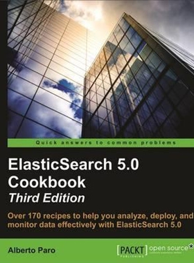 按需印刷Elasticsearch 5.x Cookbook - Third Edition[9781786465580]