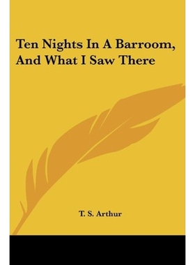按需印刷不退不换Ten Nights In A Barroom, And What I Saw There[9780548414385]