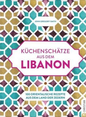 预订【德语】 Küchenschätze aus dem Libanon:100 orientalische Rezepte aus dem Land der