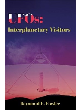 预订UFOs: Interplanetary Visitors:A UFO Investigator Reports on the Facts, Fables, and Fantasies of the Flying Saucer Co