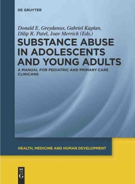 按需印刷不退不换DGYT Substance Abuse in Adolescents and Young Adults[9783110313017]