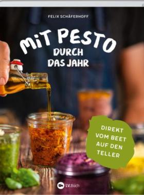 预订【德语】 Mit Pesto durch das Jahr:Direkt vom Beet auf den Teller. Pesto selbst mac