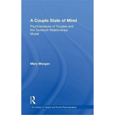 按需印刷不退不换A Couple State of Mind:Psychoanalysis of Couples and the Tavistock Relationships Model[9781138624948]