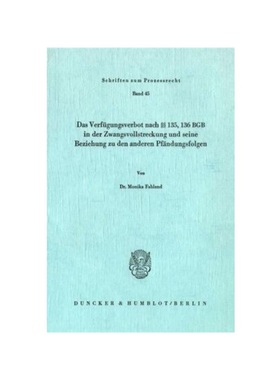 预订【德语】Das Verfügungsverbot nach 135, 136 BGB in der Zwangsvollstreckung und seine Beziehung zu den anderen Pf?ndu
