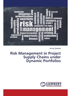 按需印刷Risk Management in Project Supply Chains Under Dynamic Portfolios[9783659595134]