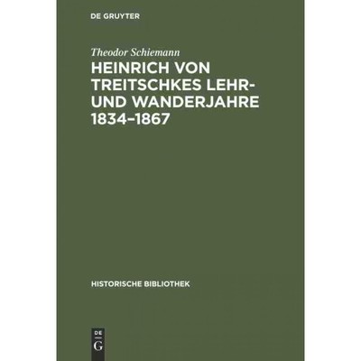 按需印刷DEG Heinrich von Treitschkes Lehr  und Wanderjahre 1834 1867[9783486728309]