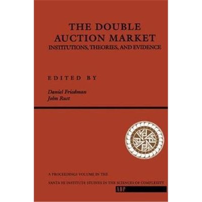 预订The Double Auction Market Institutions, Theories, and Evidence:Proceedings of the Workshop on Double Auction Markets