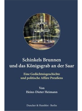 预订【德语】Schinkels Brunnen und das Konigsgrab an der Saar.[9783428183852]