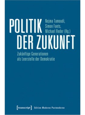 预订【德语】Politik der Zukunft:Zukünftige Generationen als Leerstelle der Demokratie