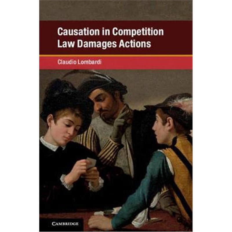 按需印刷Causation in Competition Law Damages Actions[9781108428620]
