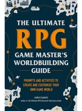 预订The Ultimate RPG Game Master's Worldbuilding Guide:Prompts and Activities to Create and Customize Your Own Game Worl