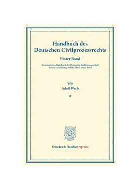 预订【德语】Handbuch des Deutschen Civilprozessrechts.:Erster Band. Systematisches Handbuch der Deutschen Rechtswissensc