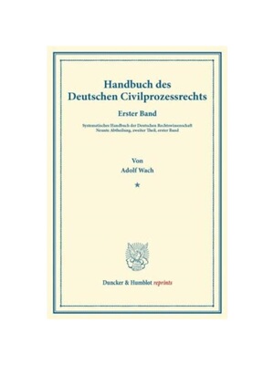 预订【德语】Handbuch des Deutschen Civilprozessrechts.:Erster Band. Systematisches Handbuch der Deutschen Rechtswissensc