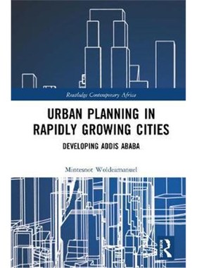 按需印刷Urban Issues in Rapidly Growing Cities:Planning for Development in Addis Ababa[9780367360627]