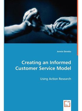 按需印刷不退不换Creating an Informed Customer Service Model[9783639014266]
