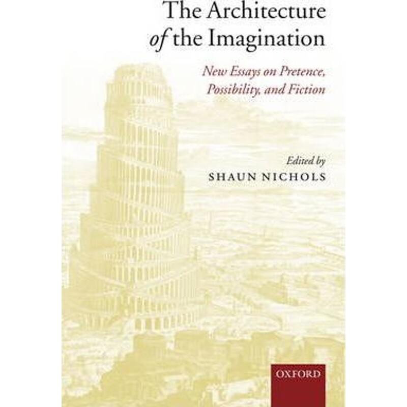 按需印刷不退不换The Architecture of the Imagination:New Essays on Pretence, Possibility, and Fiction[9780199275731]