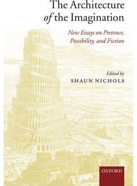 按需印刷不退不换The Architecture of the Imagination:New Essays on Pretence, Possibility, and Fiction[9780199275731]