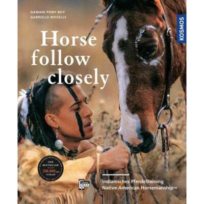 预订不退不换德语 Horse, Follow Closely:Indianisches Pferdetraining - Native American Horsemanship