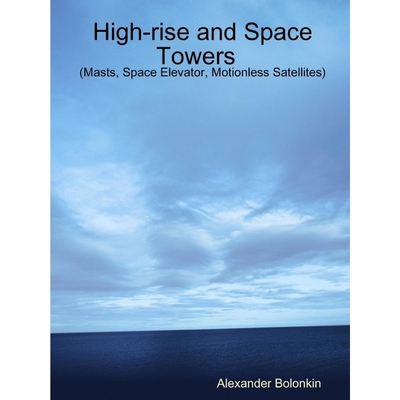 按需印刷High-rise and Space Towers  (Masts, Space Elevator, Motionless Satellites)My Paperback Book[9781387185337]