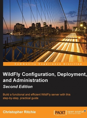 按需印刷WildFly Configuration, Deployment, and Administration(2nd Edition)[9781783286232]