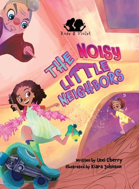 按需印刷不退不换Rose and Violet, The Noisy Little Neighbors[9781736388730]