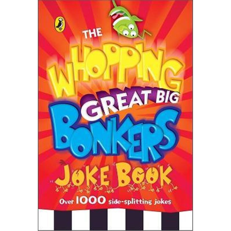 预订The Whopping Great Big Bonkers Joke Book 书籍/杂志/报纸 原版其它 原图主图