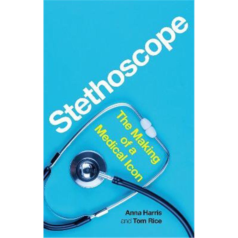 预订stethoscope:the making of a medical icon