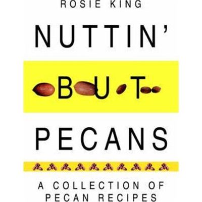 按需印刷Nuttin' But Pecans:A Collection of Pecan Recipes[9780595319817]