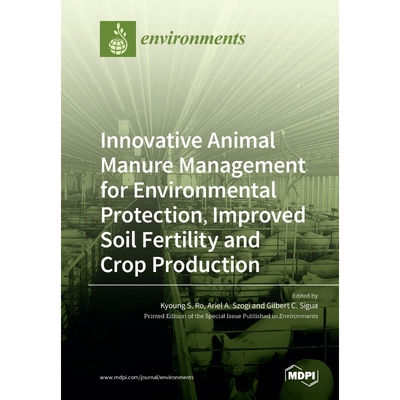 预订Innovative Animal Manure Management for Environmental Protection, Improved Soil Fertility and Crop P