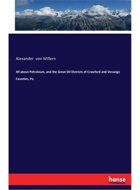 按需印刷All about Petroleum, and the Great Oil Districts of Crawford and Venango Counties, Pa.[9783744762656]