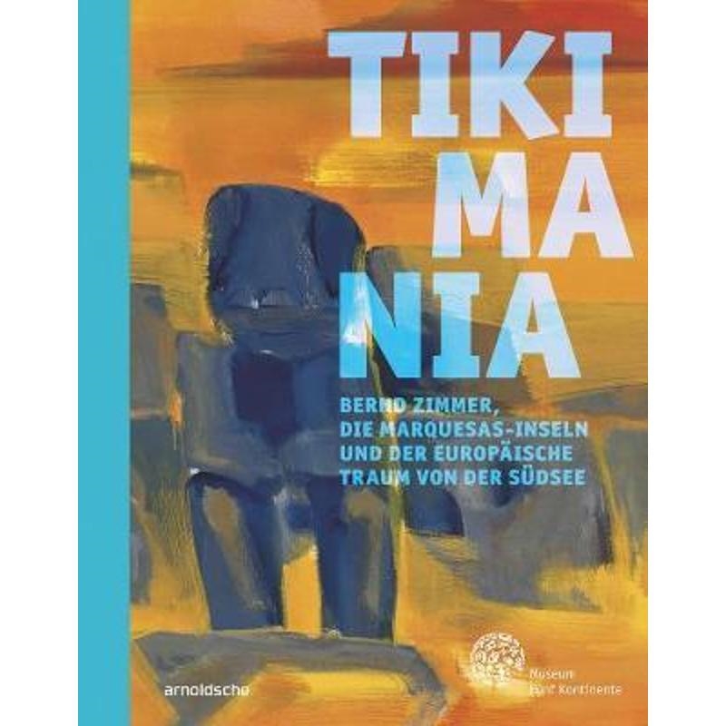 进口艺术 Tikimania: Bernd Zimmer, die Marquesas-Inseln und der europ?ische Traum von der Südsee 书籍/杂志/报纸 艺术类原版书 原图主图