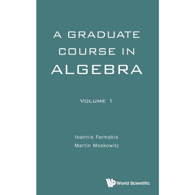 按需印刷不退不换A Graduate Course in Algebra - Volume 1[9789813142626]