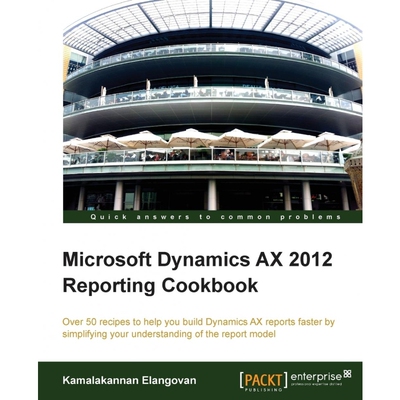 按需印刷不退不换Microsoft Dynamics Ax 2012 Reporting Cookbook[9781849687720]