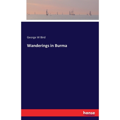 按需印刷不退不换Wanderings in Burma[9783742854650]